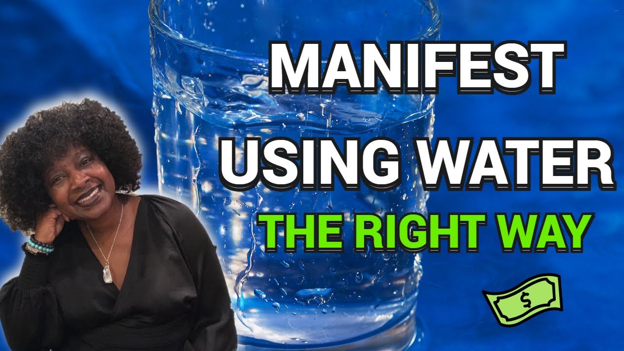 How to Manifest Using Water Correctly & Manifest Anything You Want