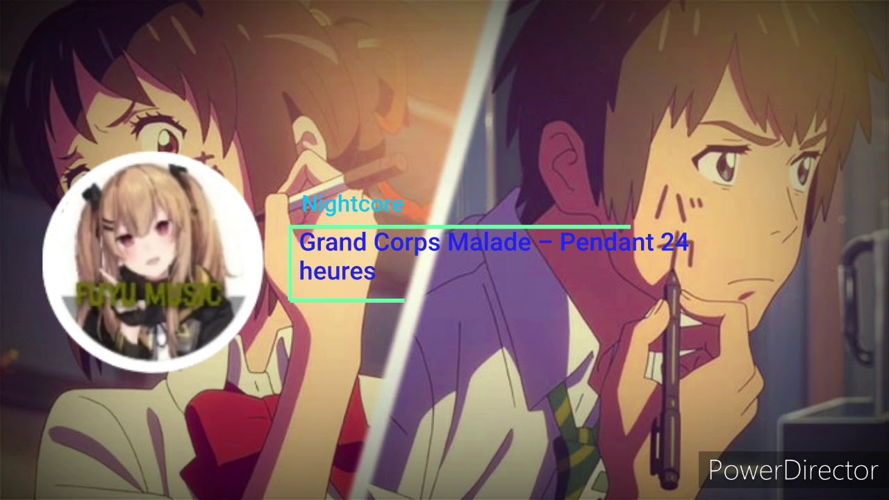 Nightcore - Pendant 24 heures (Grand corps malade)