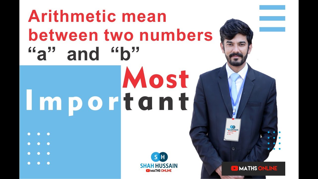 Arithmetic mean between two numbers a and b | Most Important Q.| by Shah Hussain Maths Online