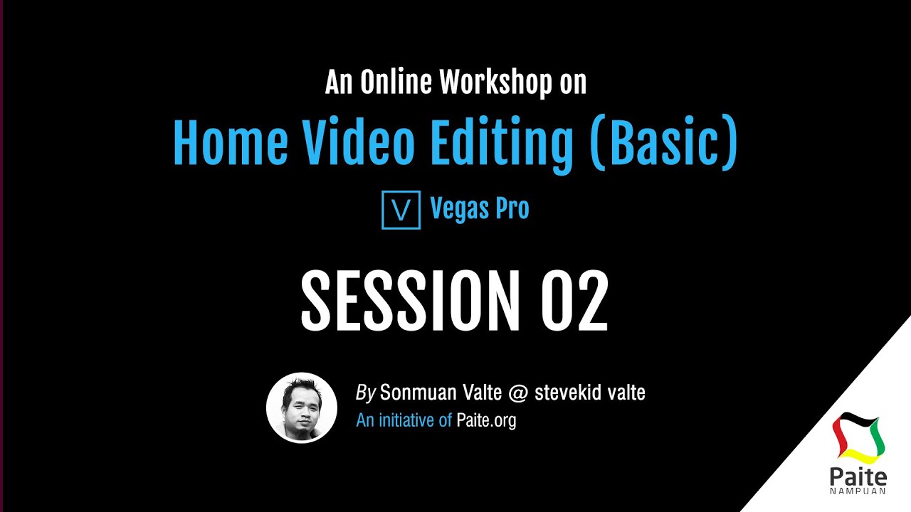 An Online Workshop on Home Video Editing Session - 2 | By Sonmuan Valte @ stevekid valte