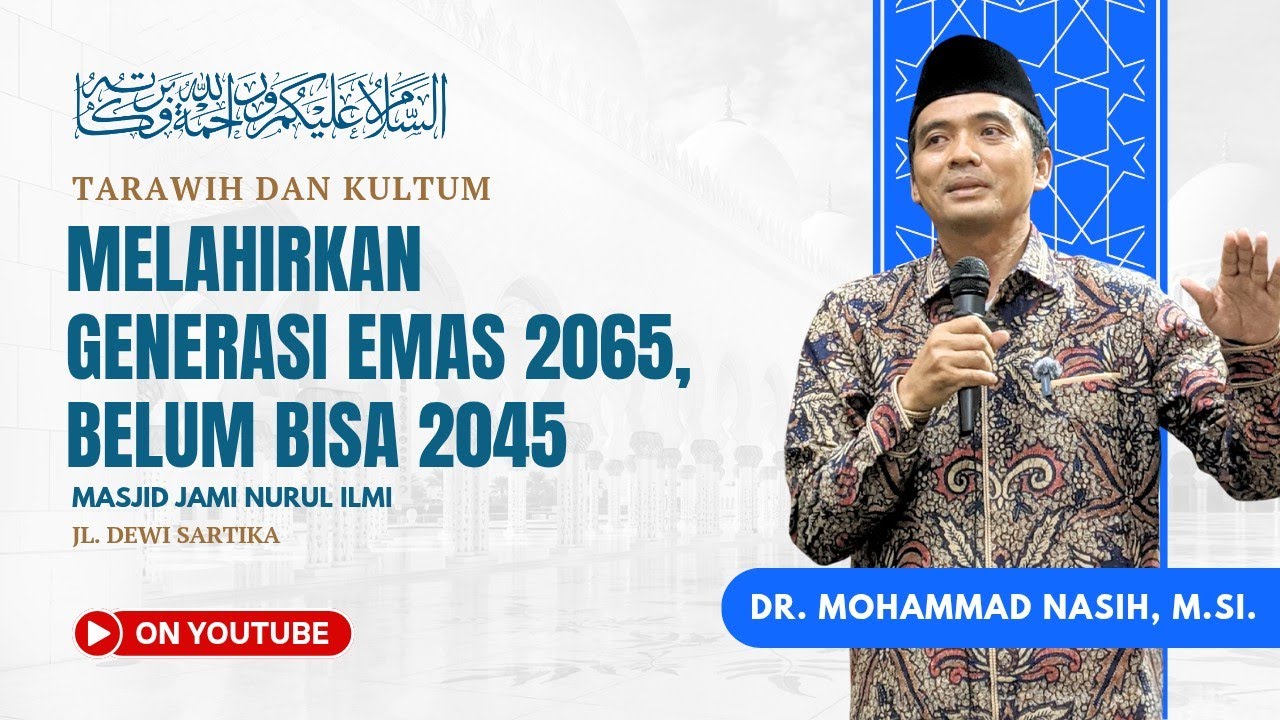 MELAHIRKAN GENERASI 2065, BELUM BISA 2045| DR. MOHAMMAD NASIH. M.SI.