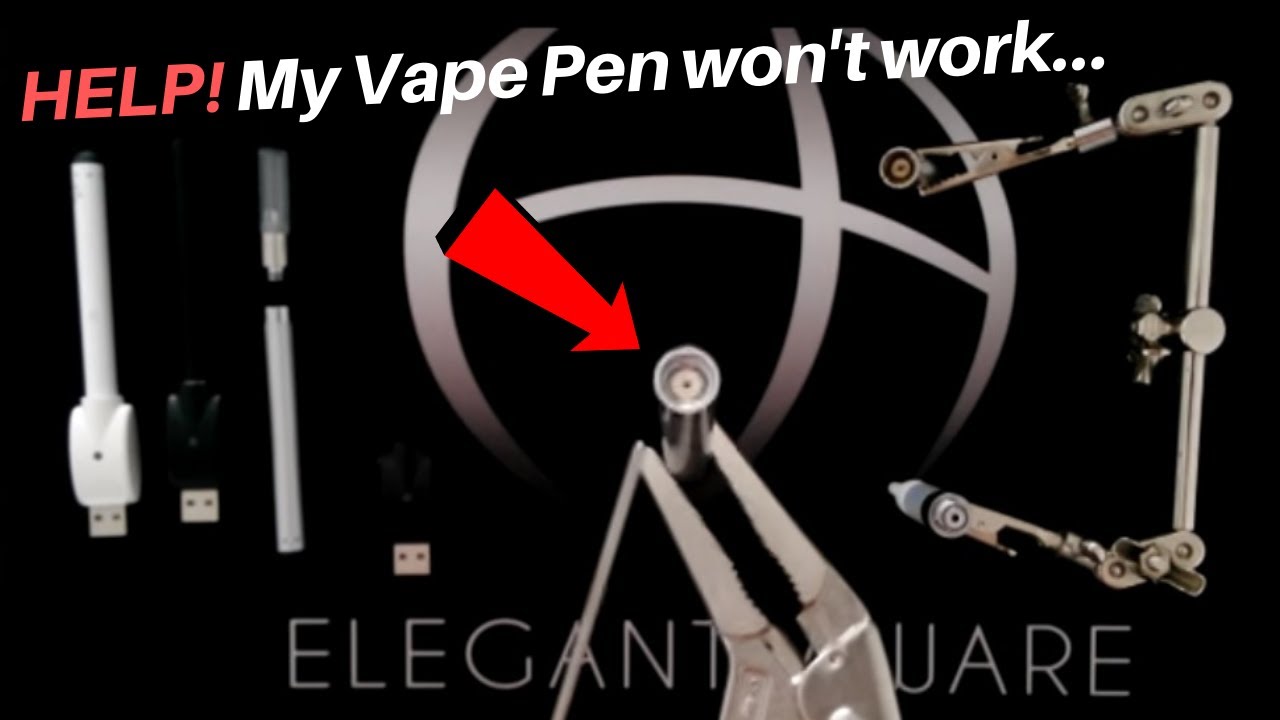Help!  My Vape Pen Won't Work Hit or Heat up!  by Elegant Aware