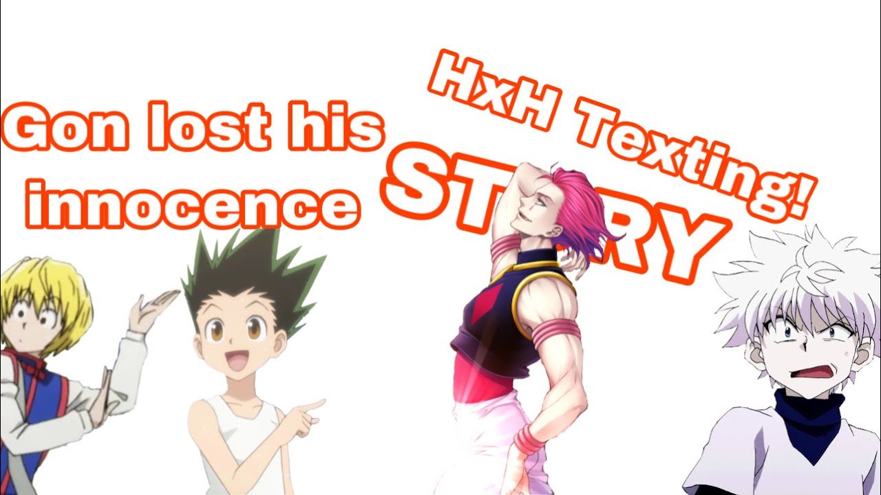 HxH Texting Story Gon lost his innocence ????