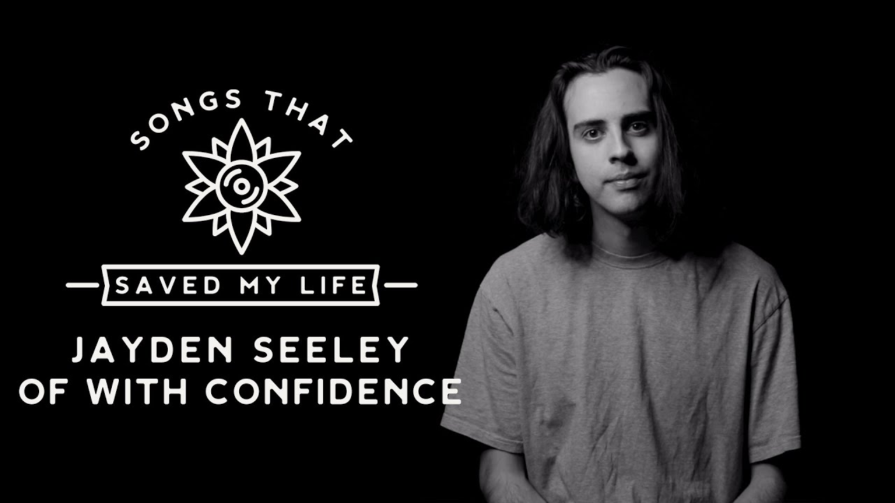 Songs That Saved My Life: Jayden Seeley of With Confidence