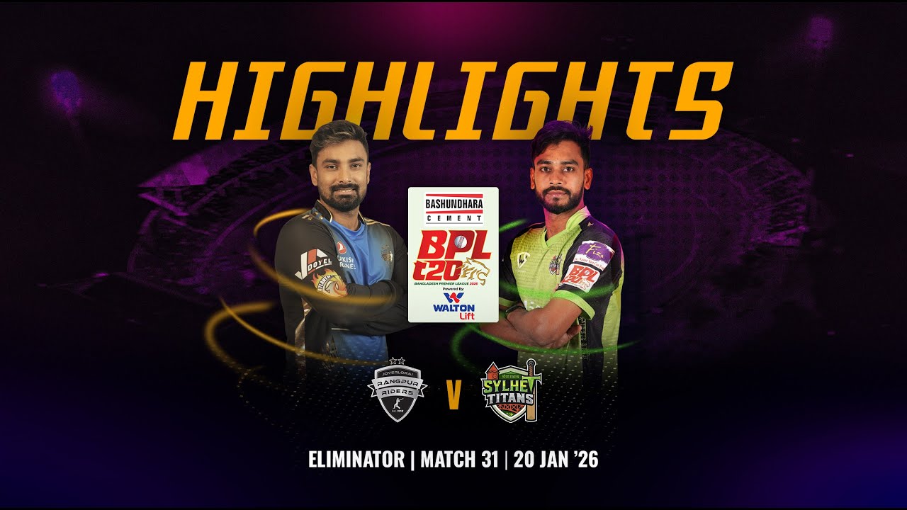 Eliminator Highlights | Rangpur Riders 🆚 Sylhet Titans | Match 31 | BPL 2026