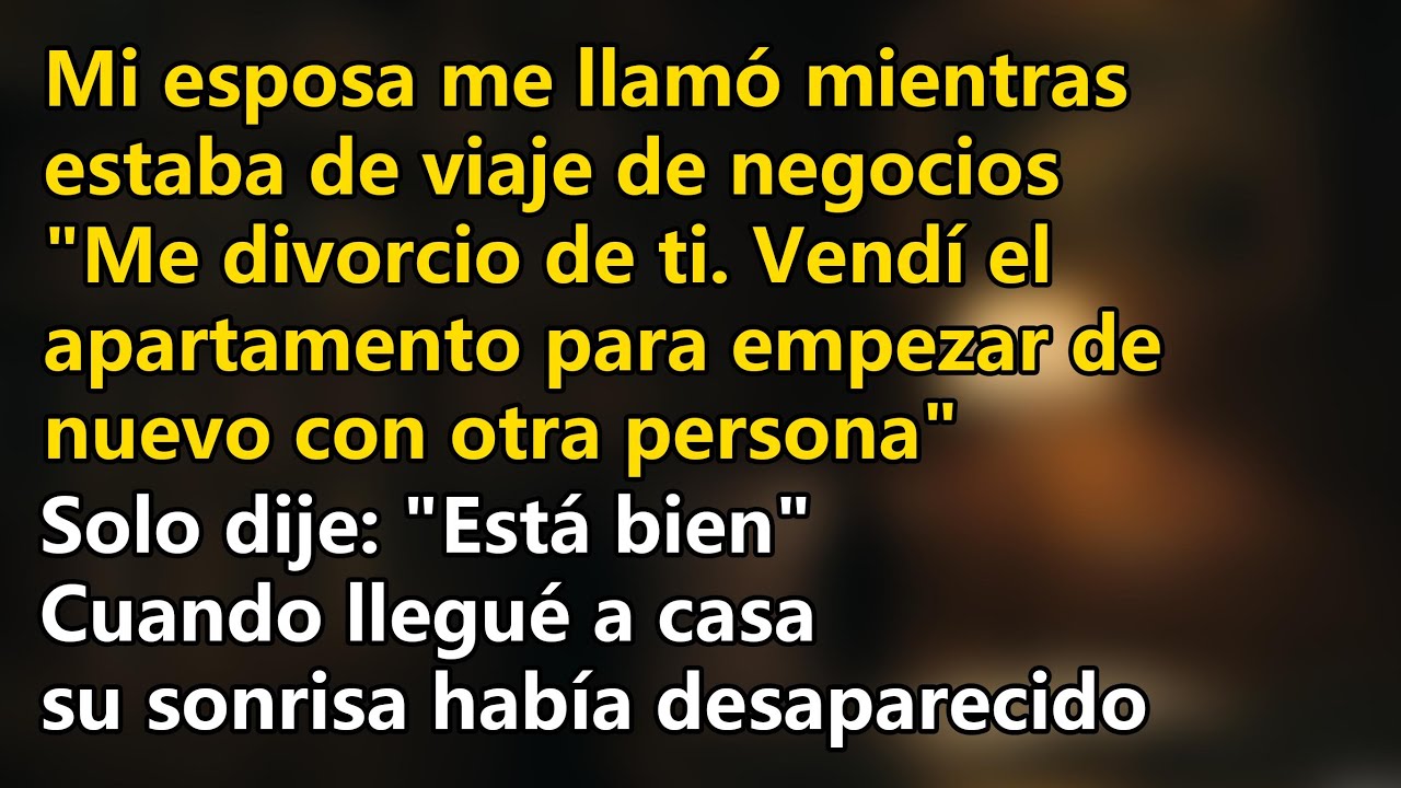 Mi esposa me llamó mientras estaba de viaje de negocios. 
