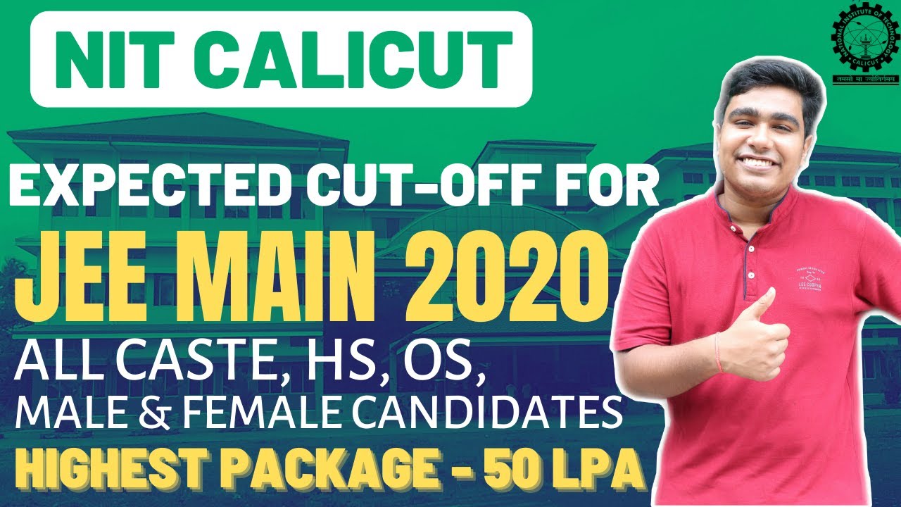 NIT CALICUT | NIT CALICUT EXPECTED JEE MAIN CUTOFF 2020 | NIT CALICUT AVERAGE & HIGHEST PLACEMENT |