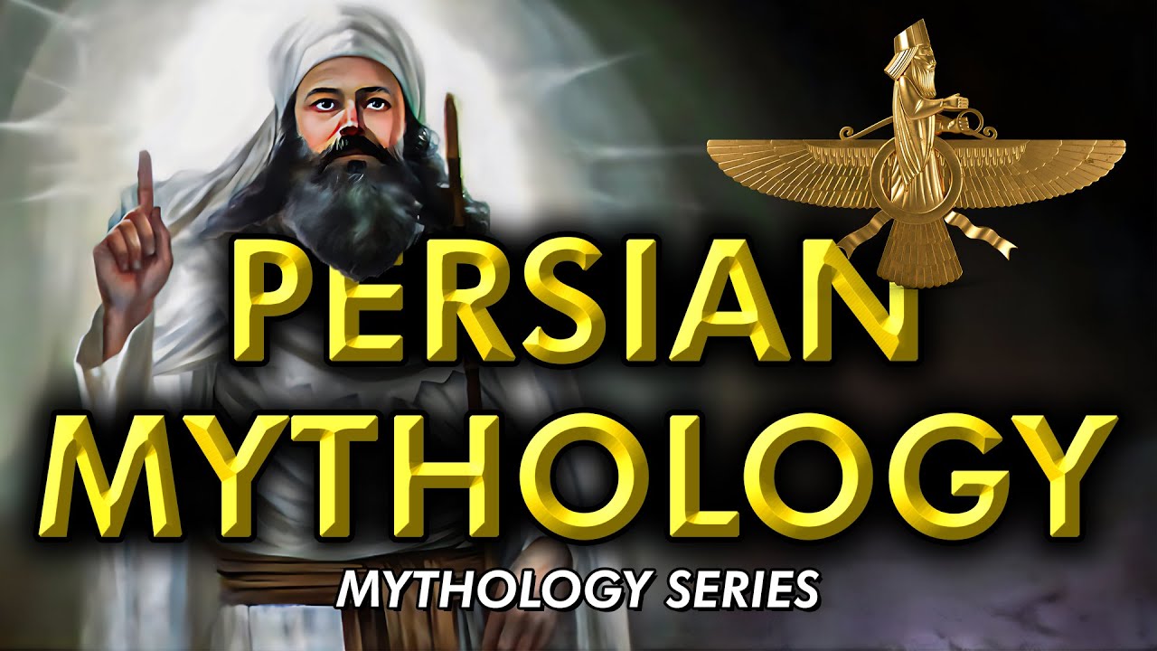 PERSIAN MYTHOLOGY - Believers in the God Ahura Mazda and Zoroaster