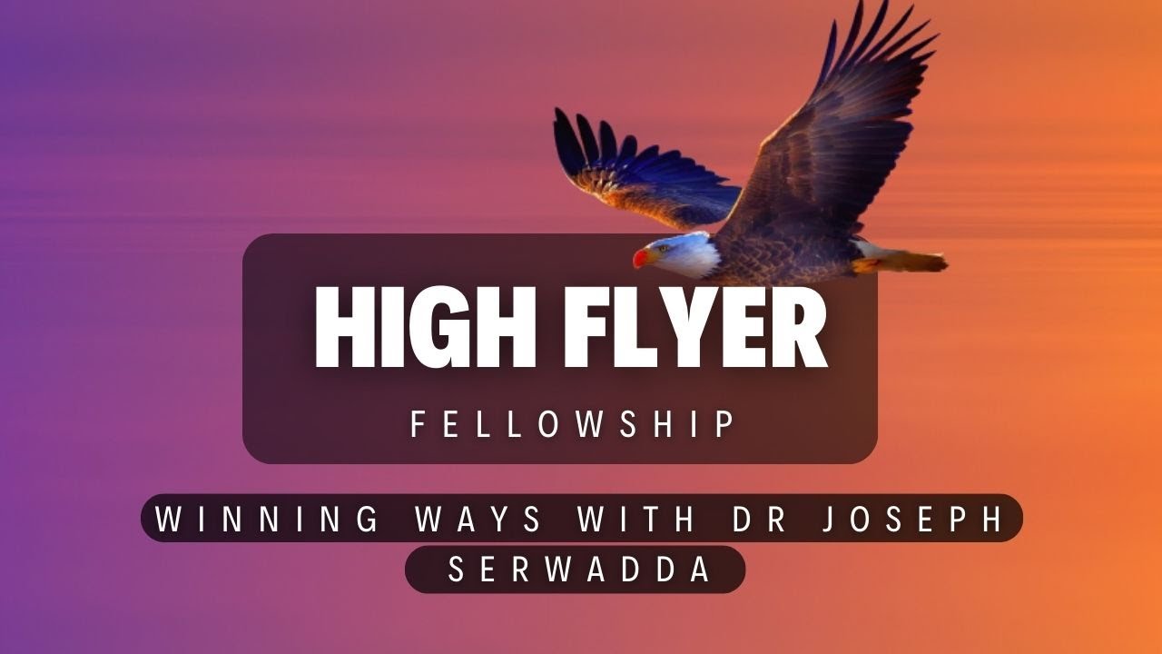 Dr Joseph Serwadda | High Flyer | Winning Ways | 13 03 2024