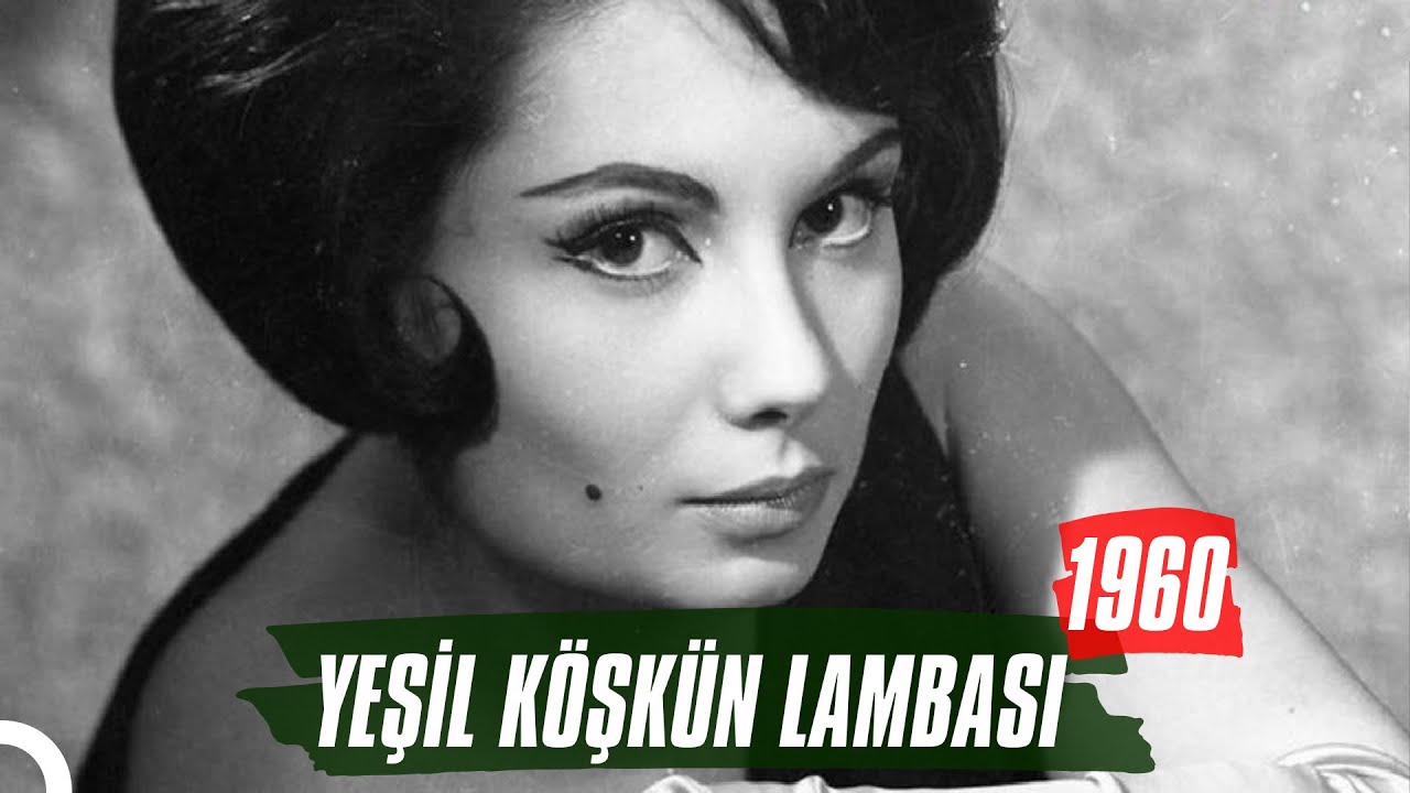 Yeşil Köşkün Lambası | 1960 | Belgin Doruk - Ekrem Bora