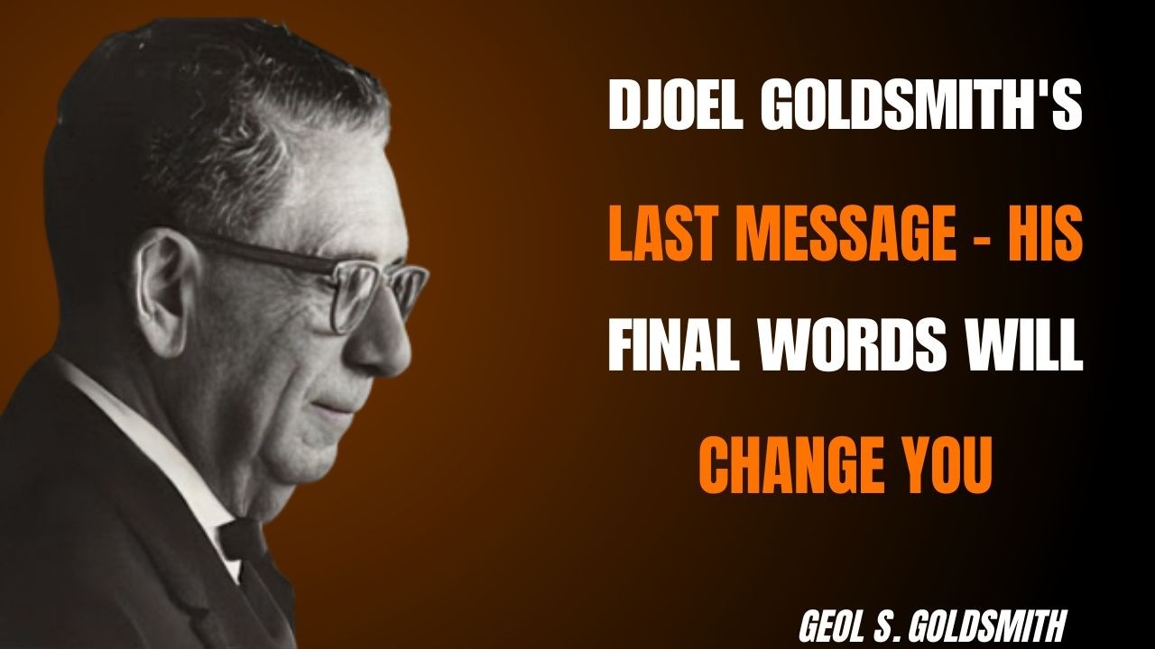 Joel Goldsmith's Last Message - His Final Words Will Change You