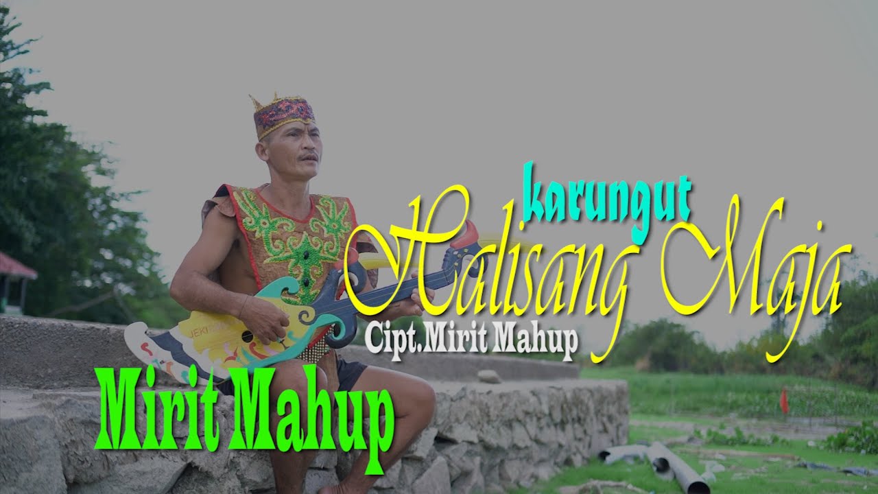 KARUNGUT HALISANG MAJA -By MIRIT MAHUP-(MVO)2025