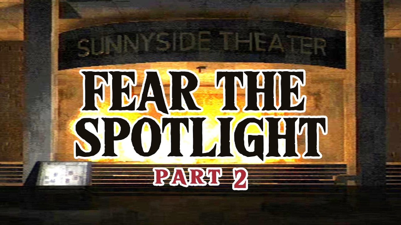 Fear the Spotlight | Part 2 | Full Game