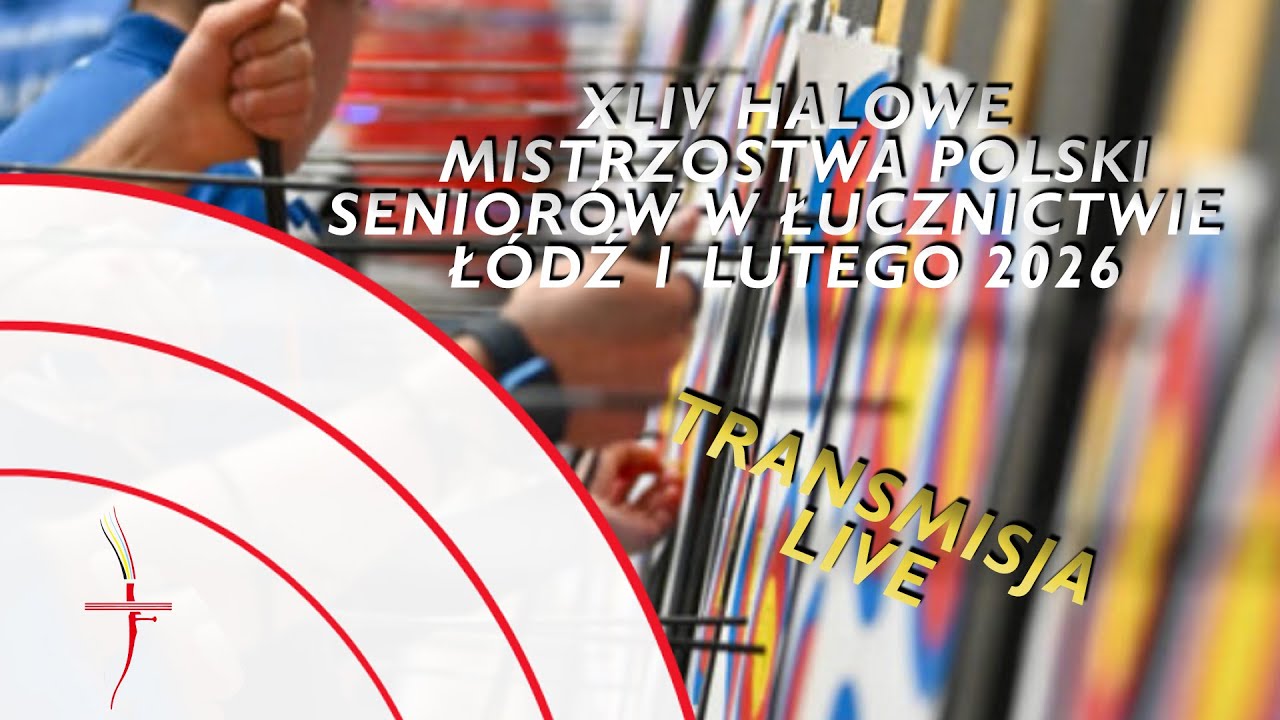XLIV Halowe Mistrzostwa Polski w Łucznictwie - Finały - Łódź - 01 lutego 2026