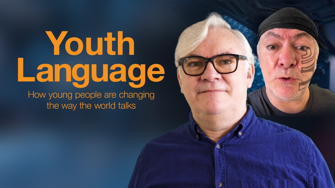 Youth Language - how young people are changing the way the world talks