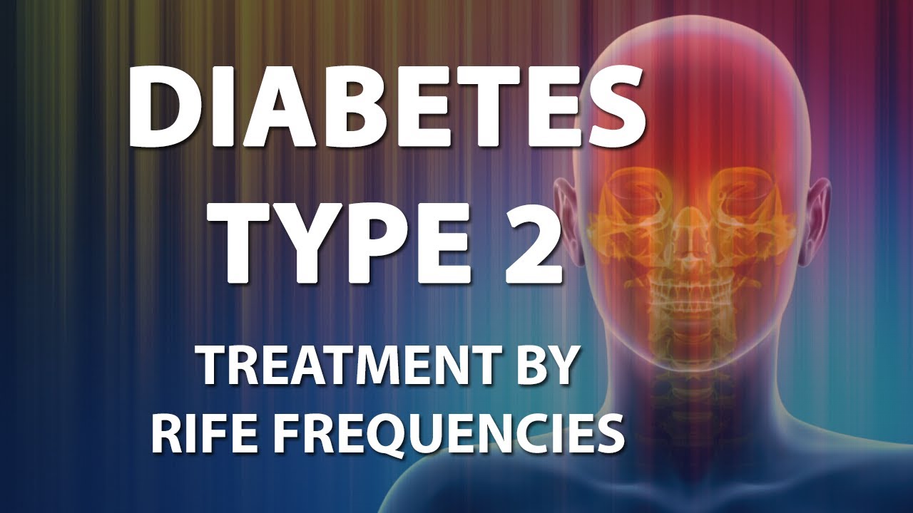 Diabetes Type 2 - RIFE Frequencies Treatment - Energy & Quantum Medicine with Bioresonance