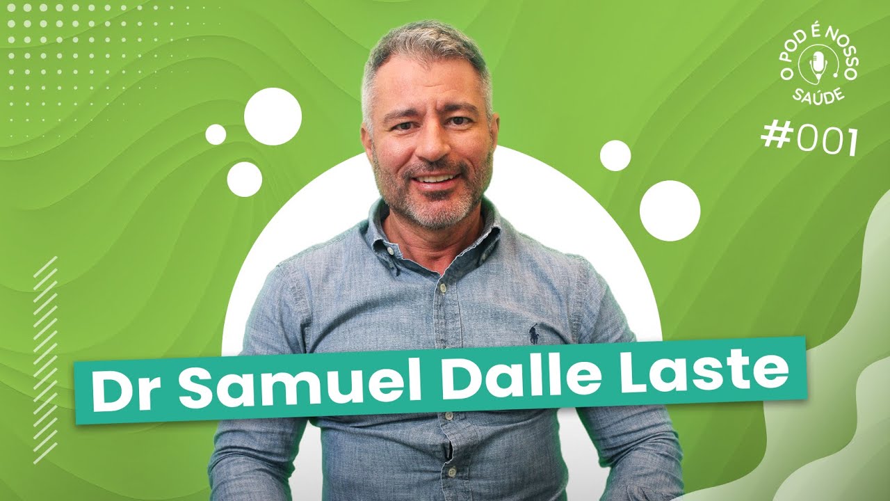 Samuel Dalle Laste - Pod é nosso saúde #01