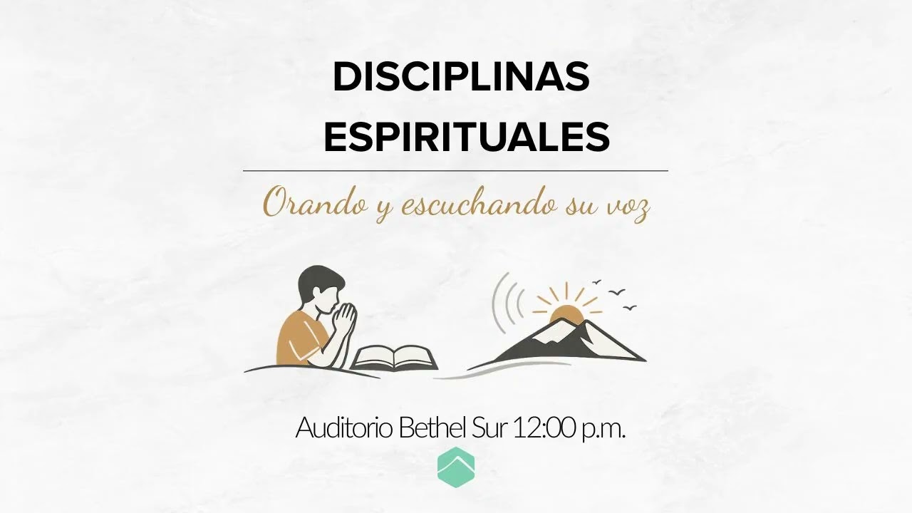 Disciplinas Espirituales: Orando y Escuchando su Voz