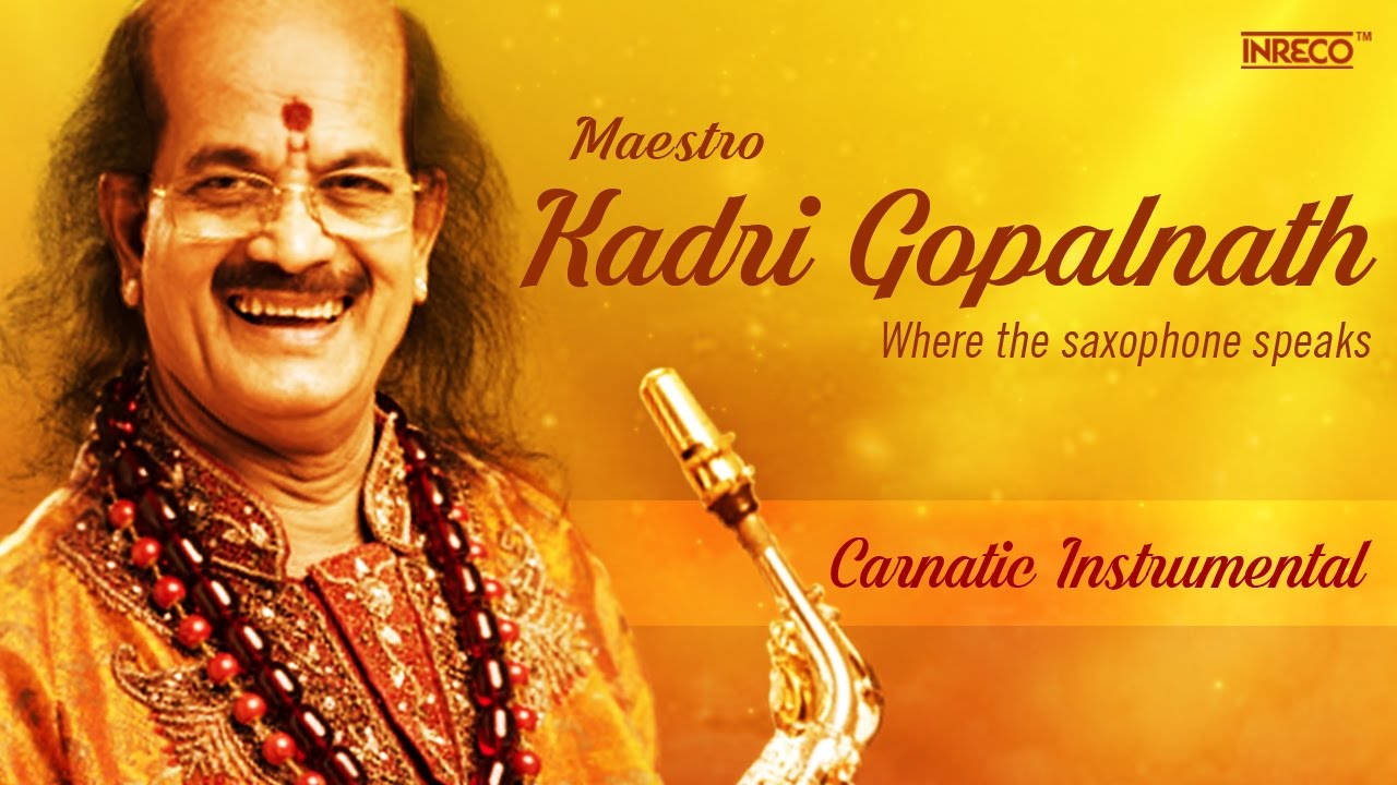 Kadri Gopalnath | Saxophone | Carnatic Music | Carnatic Music   Instrumental