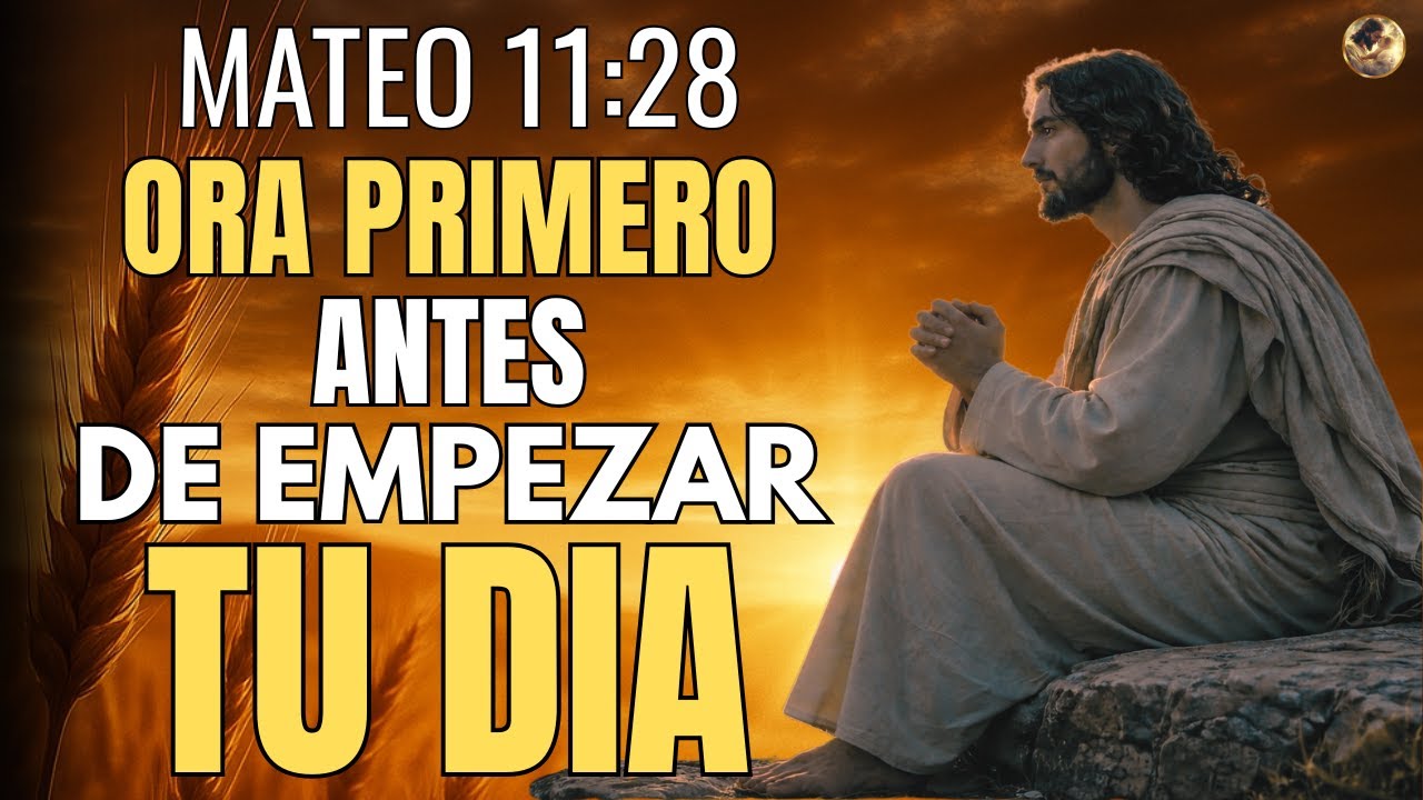 Oración de la Mañana | En Jesús encontrarás el descanso que tu alma busca – Mateo 11:28