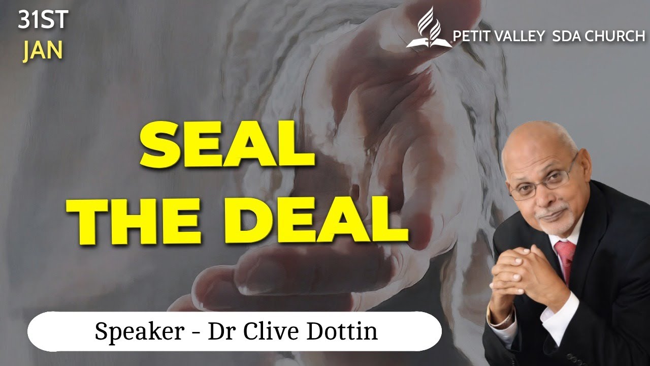 Petit Valley SDA Church | Seal the Deal | 31 Jan 2026