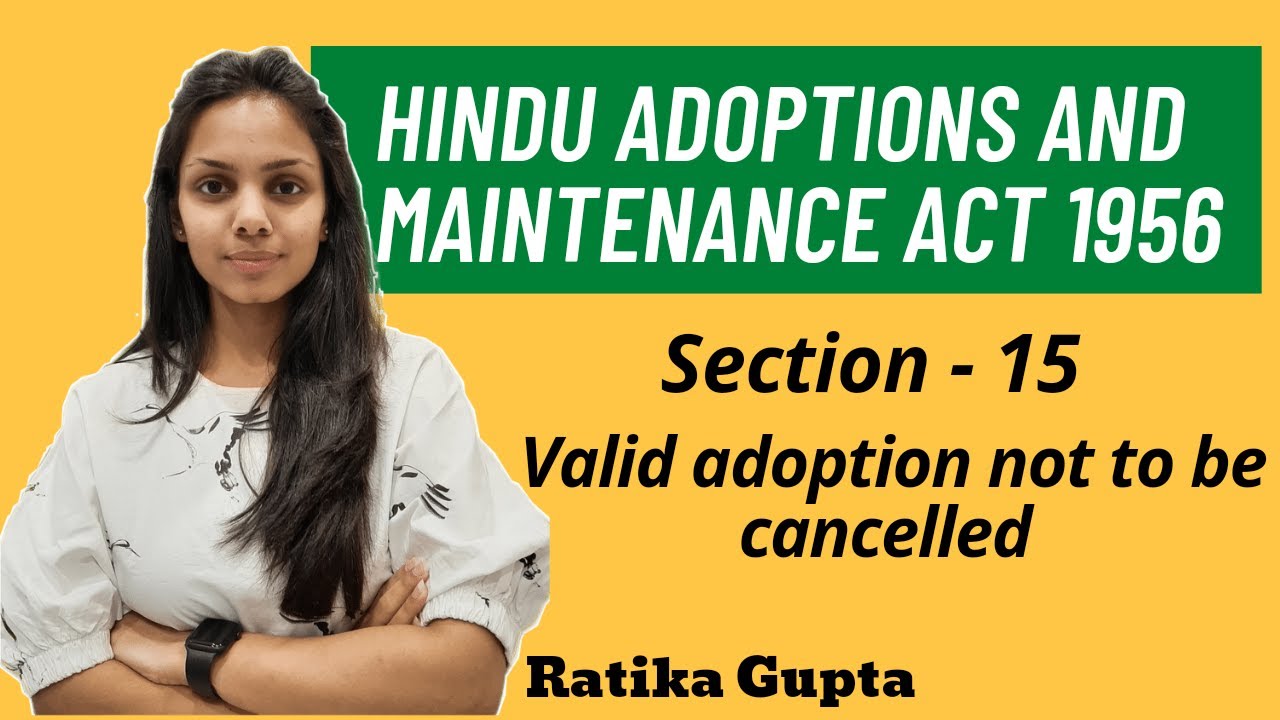 Section-15 | Valid adoption not to be cancelled | Hindu Adoptions and Maintenance Act