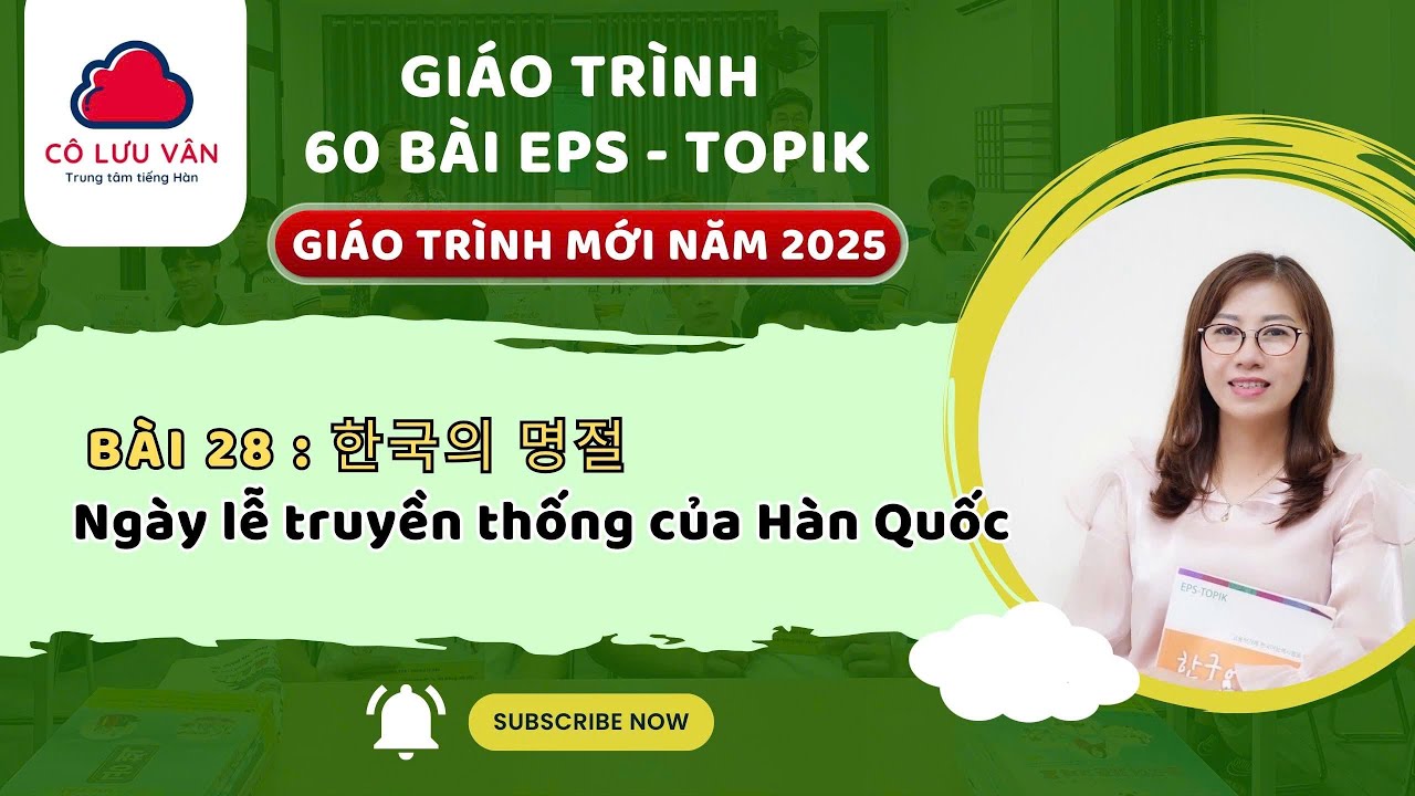 Bài 28 FULL - Quyển I - Giáo trình 60 bài EPS TOPIK MỚI 2025 - Đăng kí học LH Zalo: 0988.617.289