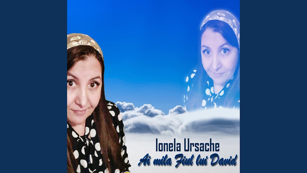 Ai mila fiul lui David (Ionel Ursache)