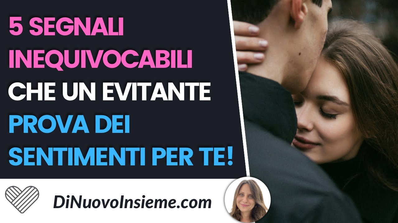 5 segnali inequivocabili che un evitante prova dei sentimenti per te!
