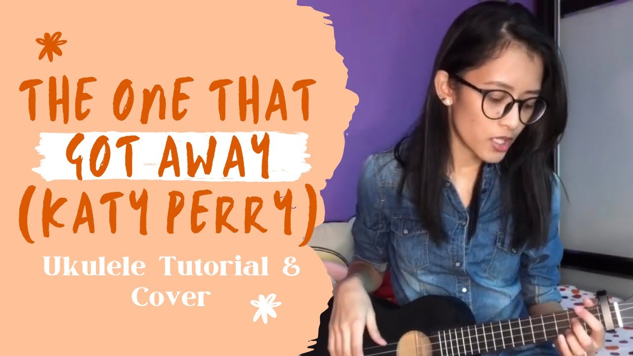 Ukulele Tutorial - The One That Got Away (Katy Perry)