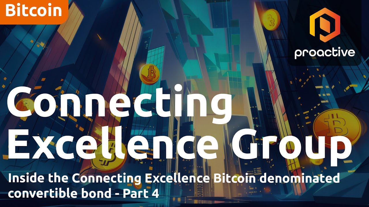 Inside the Connecting Excellence Bitcoin denominated convertible bond - Part 4