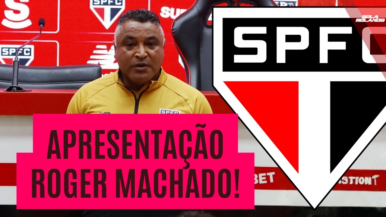 COLETIVA DE APRESENTAÇÃO DO TÉCNICO ROGER MACHADO NO SÃO PAULO!