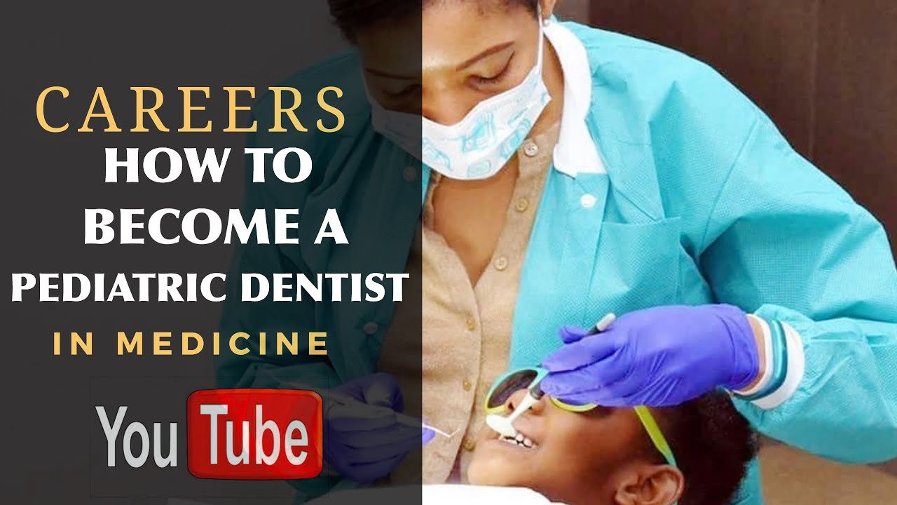 How to Become a Pediatric Dentist