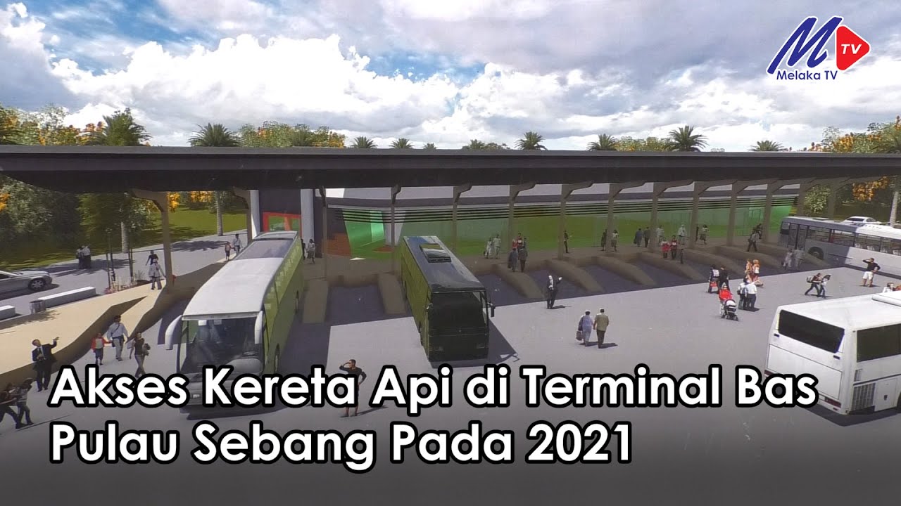 Akses Kereta Api di Terminal Bas Pulau Sebang Pada 2021