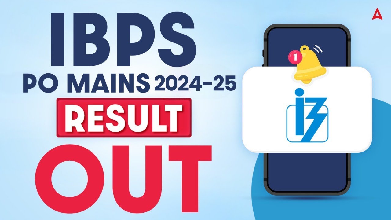IBPS PO Mains Result 2024-25  | IBPS PO Result 2024 | IBPS PO 2024 Mains Result Out