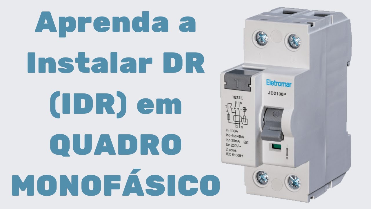 Aprenda a Instalar DR (IDR) em QUADRO MONOFÁSICO FASE E NEUTRO 220V