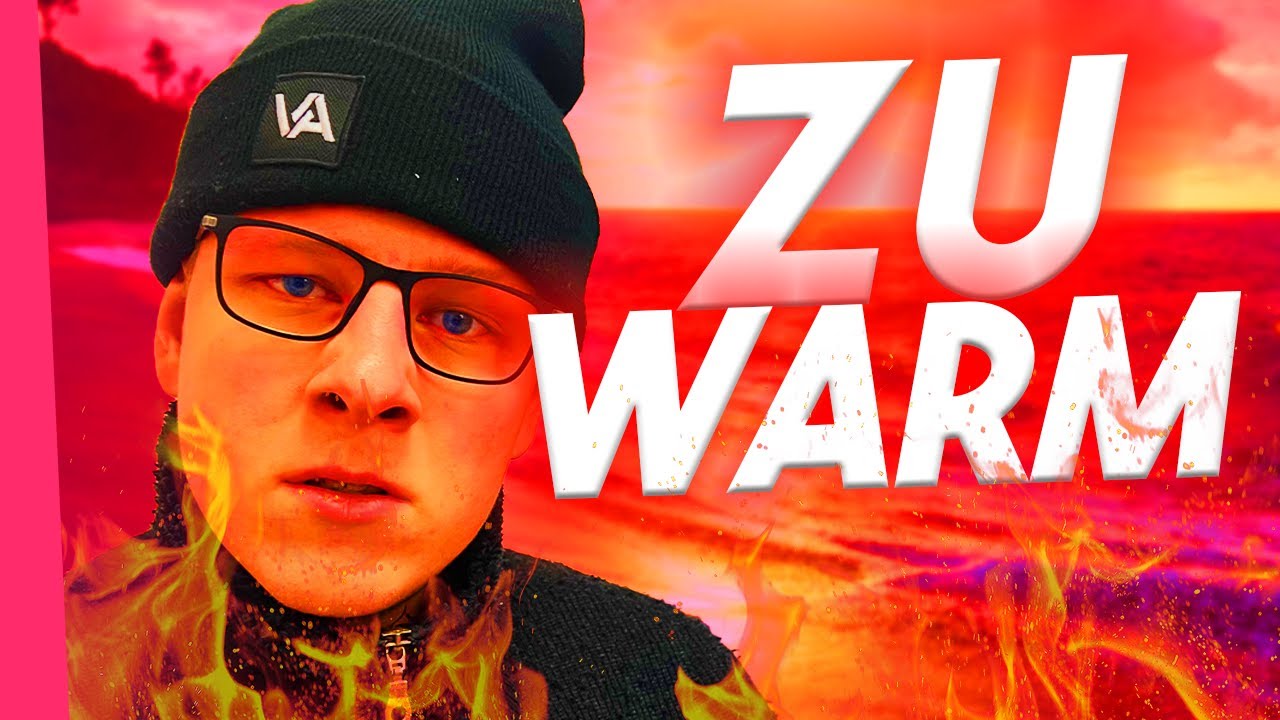Es ist zu heiß!