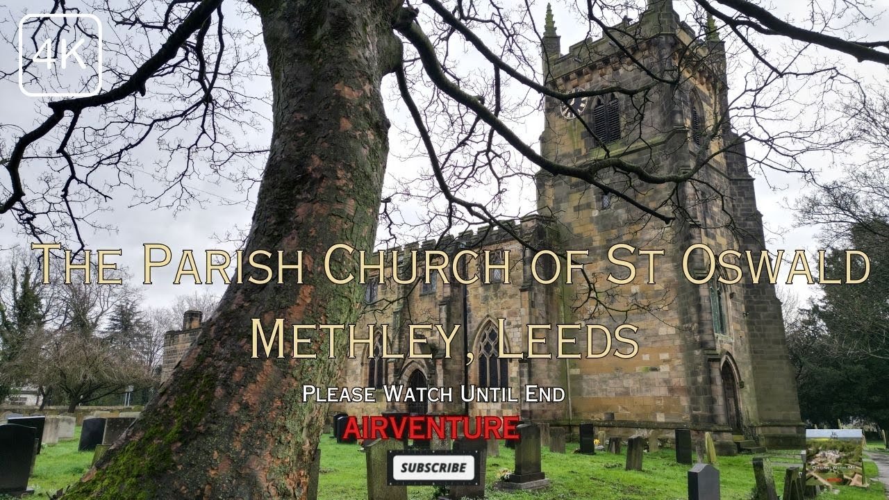 ST OSWALDS CHURCH (METHLEY, LEEDS) (4K)