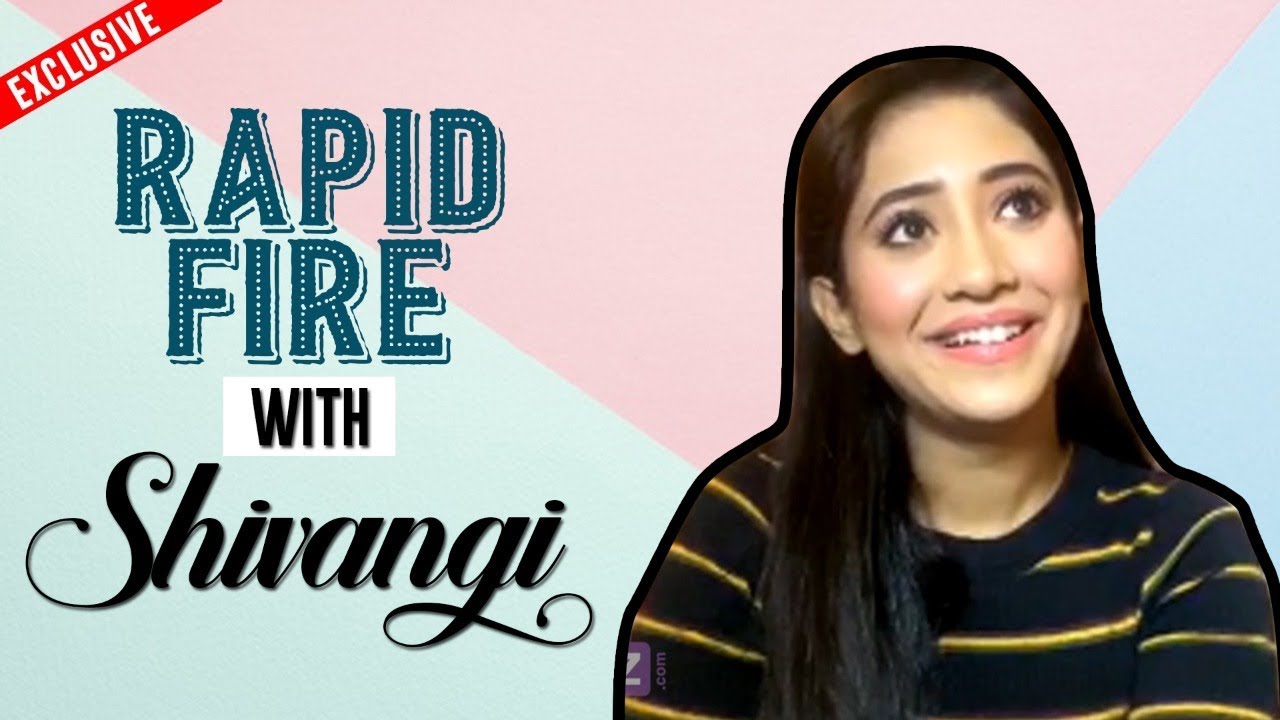 Exclusive: Rapid Fire with Shivangi Joshi of Yeh Rishta Kya Kehlata Hai