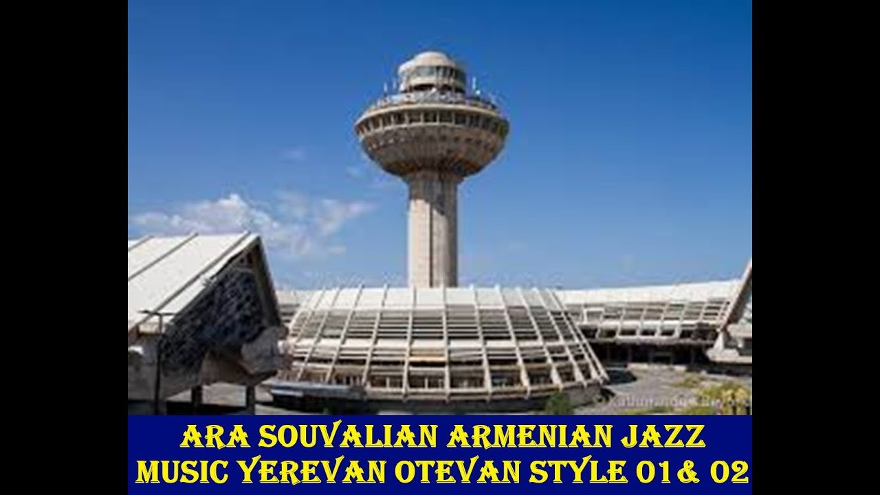 ARA SOUVALIAN ARMEBIAN JAZZ MUSIC YEREVAN OTEVAN STYLE 01 & 02