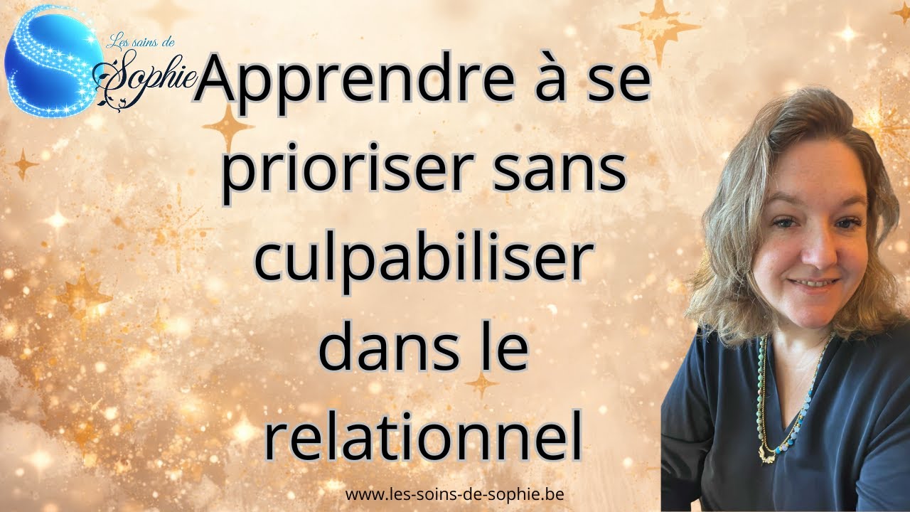Apprendre à se prioriser sans culapibiliser dans le relationnel