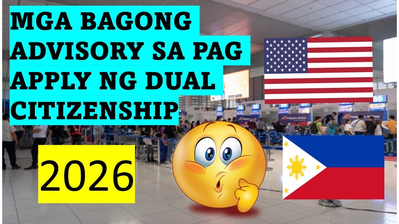 MGA BAGONG ADVISORY KUNG MAG AAPLY NG DUAL CITIZENSHIP