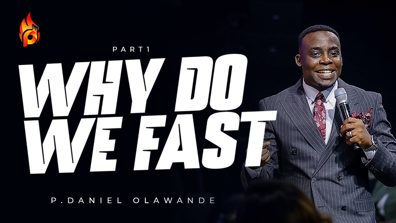 WHY DO WE FAST (PT 1)  ||P.DANIEL OLAWANDE |RCCG THE ENVOYS SERVICE