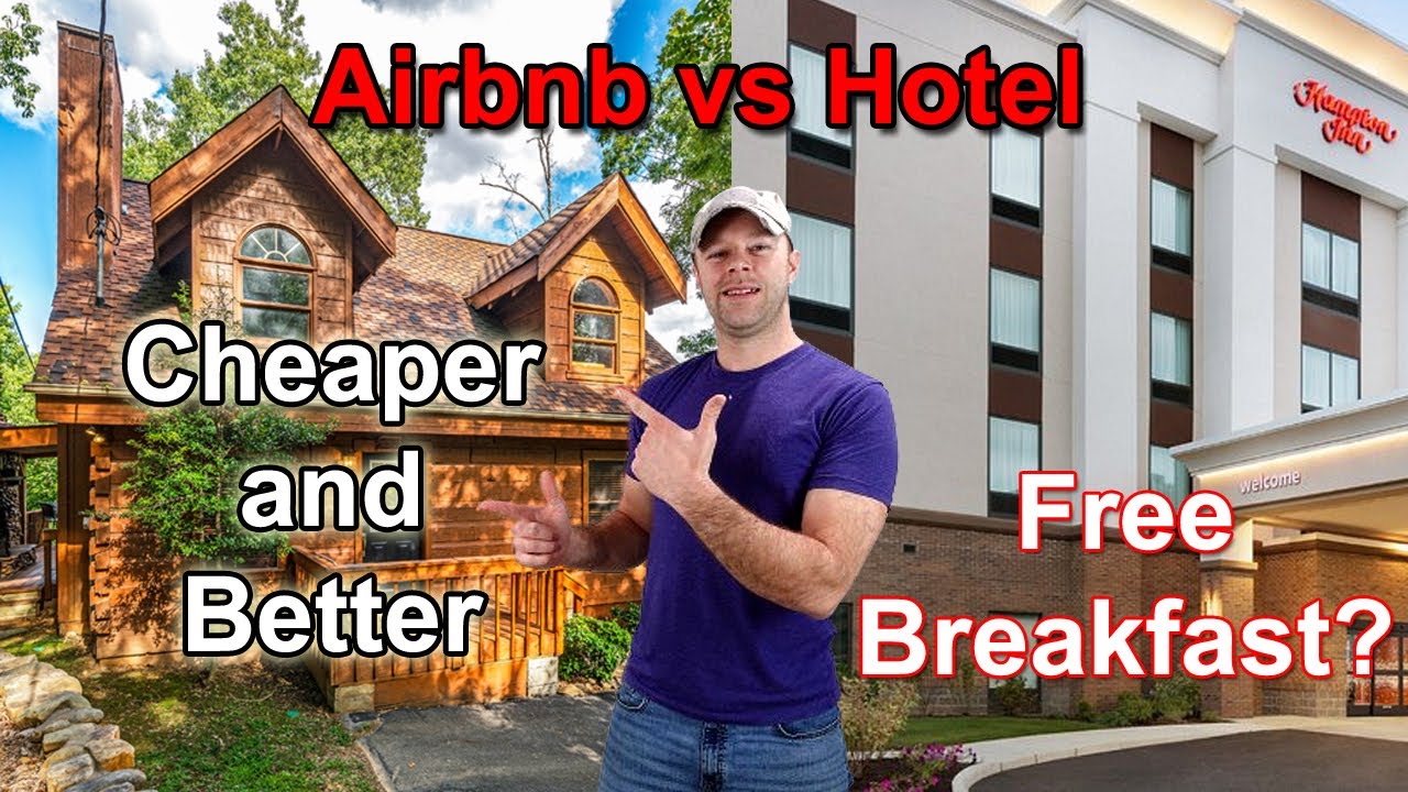 Airbnbs are better than hotels
