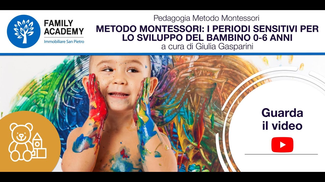 METODO MOTESSORI: I PERIODI SENSITIVI PER LO SVILUPPO DEL BAMBINO 0-6 ANNI