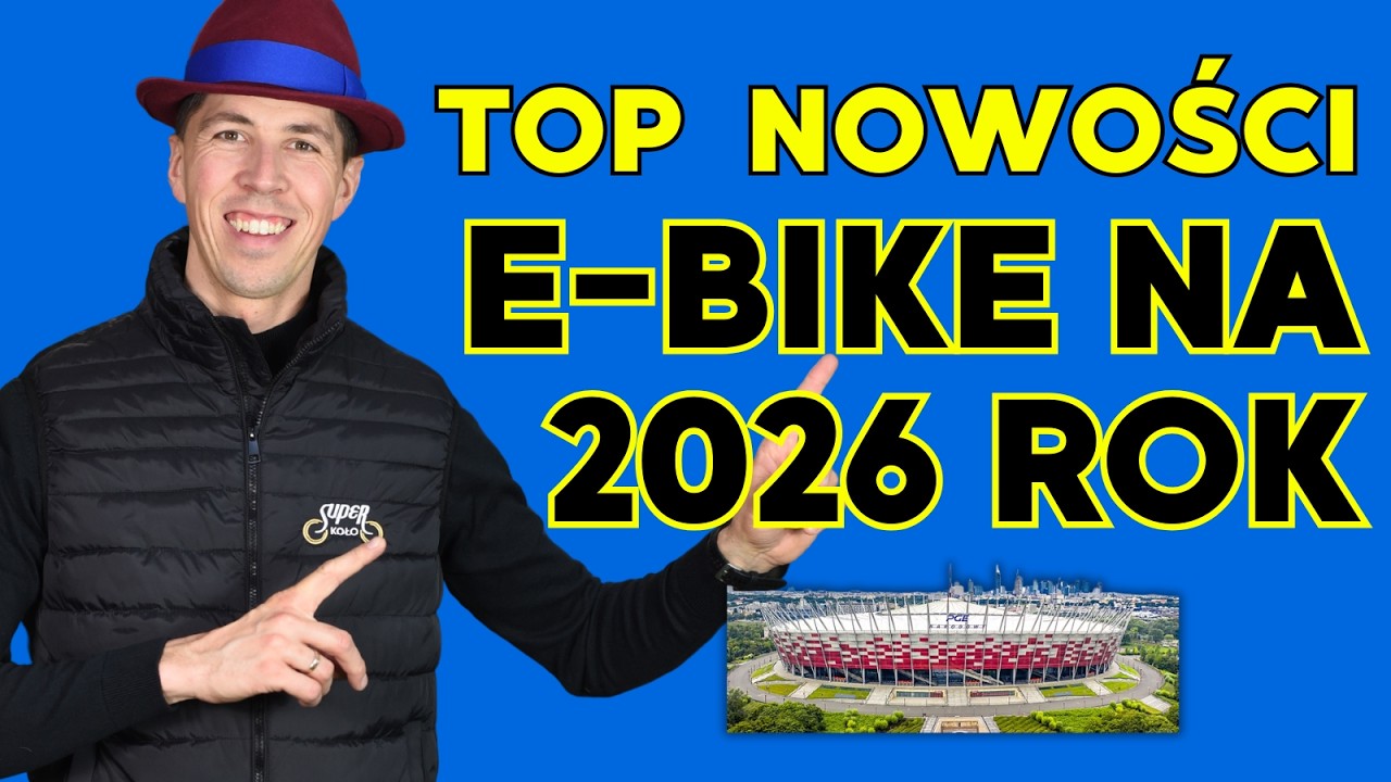 Najlepsze Rowery Elektryczne na 2026 - NOWOŚCI E-BIKE