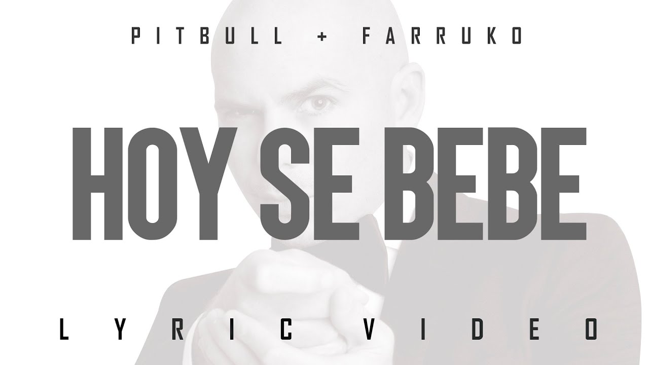Pitbull x Farruko - Hoy Se Bebe (Official Lyric Video)