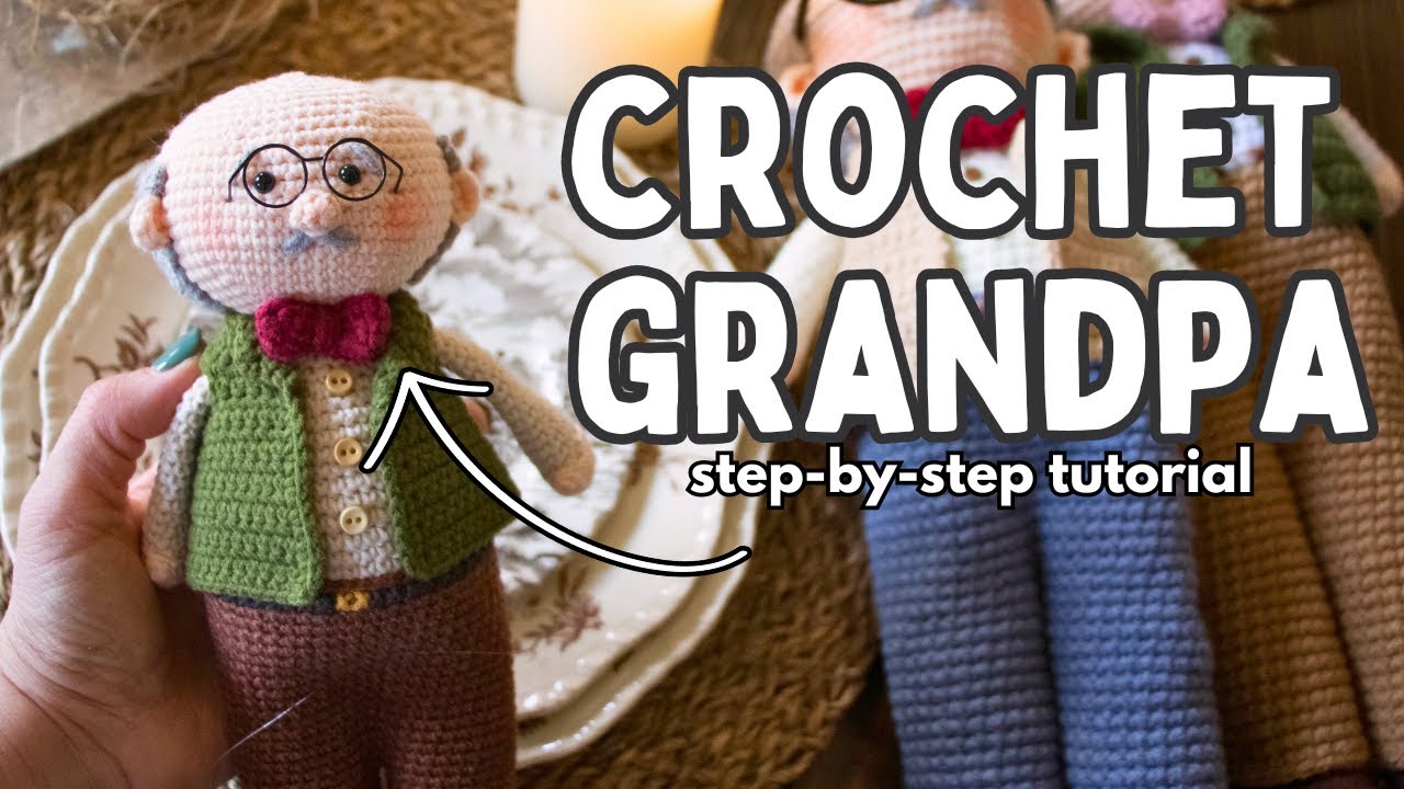 HOW to CROCHET the CUTEST AMIGURUMI GRANDPA: Step-by-Step Tutorial