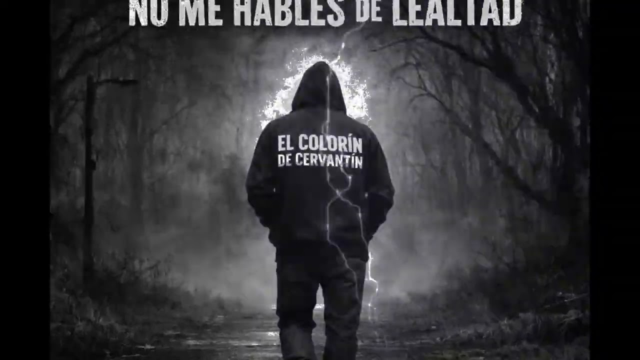 NO ME HABLES DE LEALTAD- El Colorín de Cervantín