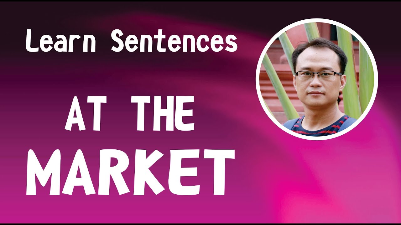 Learn Sentences In Cambodian When You Go To The Market